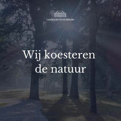 Wij koesteren de natuur